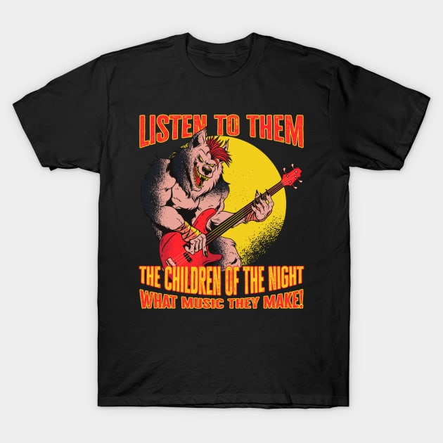 Listen to them, the children of the night T-Shirt by Emmi Fox Designs